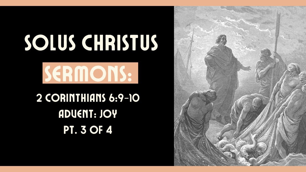 2 Corinthians 6:9-10 Advent: Joy (Pt. 3 of 4)