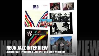 A Neon Jazz Interview with London-based Producer and Band Brainchild of US3 Geoff Wilkinson