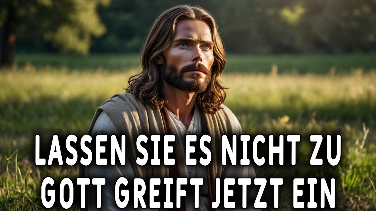 Lassen Sie das nicht zu! Diese Botschaft von Gott wird Ihr Schicksal verändern! Botschaft von Gott