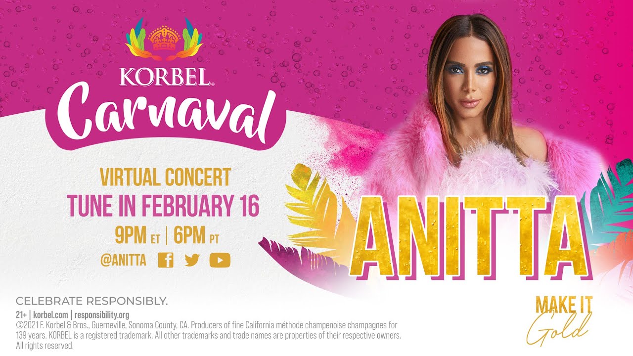 KORBEL CARNAVAL Virtual Concert with ANITTA - KORBEL and I are hosting a very special #KorbelCarnaval​ celebration on Tuesday, 2/16 at 9:00pm EST! Press “set reminder” to receive a notification when the sho