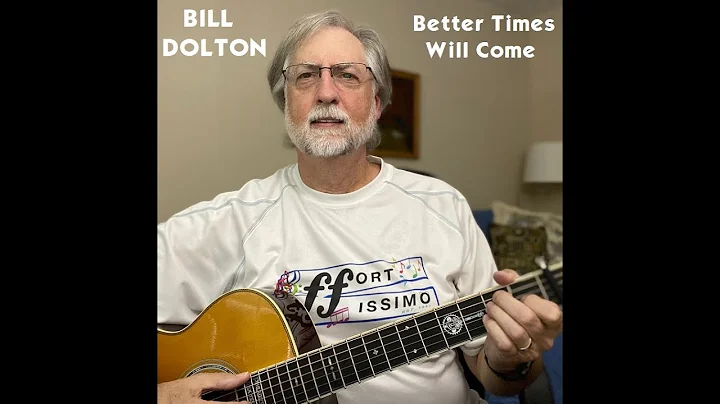 Bill Dolton - Better Times Will Come (Janis Ian)