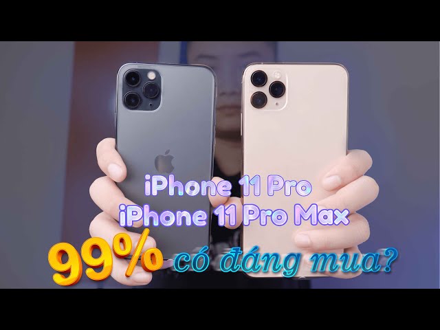 iPhone 11 Pro và 11 Pro Max 99% có đáng mua?| Minh Tuấn Mobile