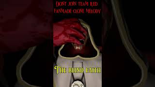 Dont join team red fanmade clone melody: The blind faith