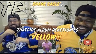 Shane Eagle  Yellow  Album Reaction   Thatfire Reaction 