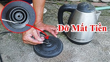 Ấm Siêu Tốc Bị Hư Không Lên Điện Áp Dụng Cách Này , Bạn Sẽ Không Tốn 1 Xu Để Sửa Ấm Siêu Tốc Tại Nhà