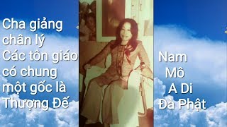 Kim Thân Cha Giảng | Phần I/I | Các Tôn Giáo Có Chung Một Gốc Là Thượng Đế