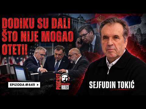 Balkan Rules Podcast Ep.449 - Sejfudin Tokić - DODIKU SU DALI ŠTO NIJE MOGAO OTETI!