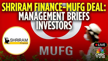 LIVE | Sriram Finance Press Conference | Shriram Finance-MUFG Deal | N18L