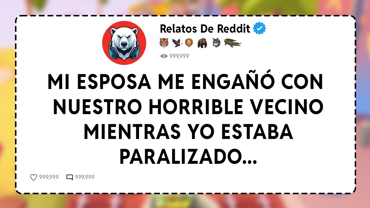 Mi Esposa Me Engañó Con Nuestro Horrible Vecino Mientras Yo Estaba Paralizado...