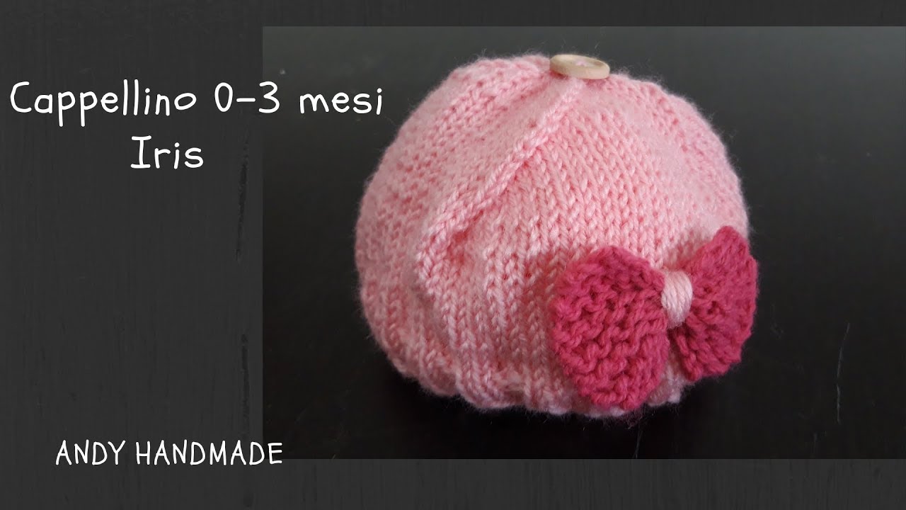 TUTORIAL Cappellino ai ferri maglia baby 0- 3 mesi modello Iris - YouTube