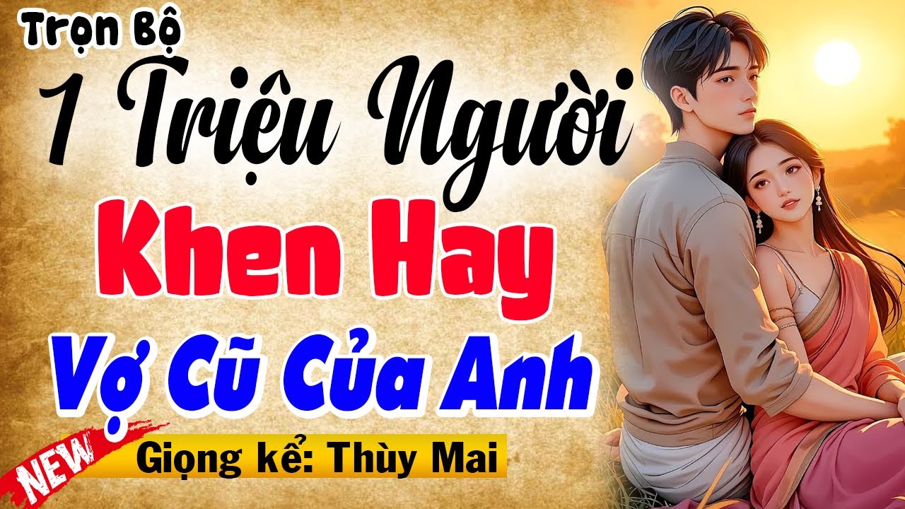 1 Triệu người khen hay | VỢ CŨ CỦA ANH | Full Truyện ngôn tình đêm khuya đặc sắc #mcthuymai