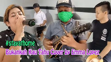 Bukankah Kau Tahu Cover by Emma Lopez #stayathome