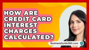 How Are Credit Card Interest Charges Calculated? - BusinessGuide360.com