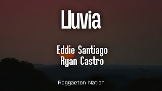 Eddie Santiago, Ryan Castro - Lluvia (Letra/Lyrics)