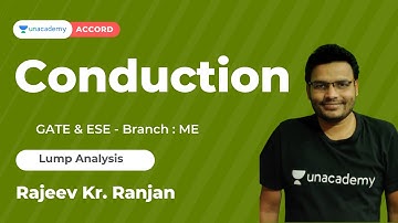 Conduction - 2 | Lump Heat Analysis | GATE | ESE | Rajeev Ranjan | Unacademy Accord