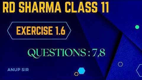 Ex 1.6 q7,8 RD Sharma class 11 | Ex 1.6 Q7,8 rd Sharma class 11 maths | Chapter 1 sets class 11