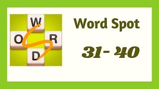 Word Spot Level 31 - 40 Answers