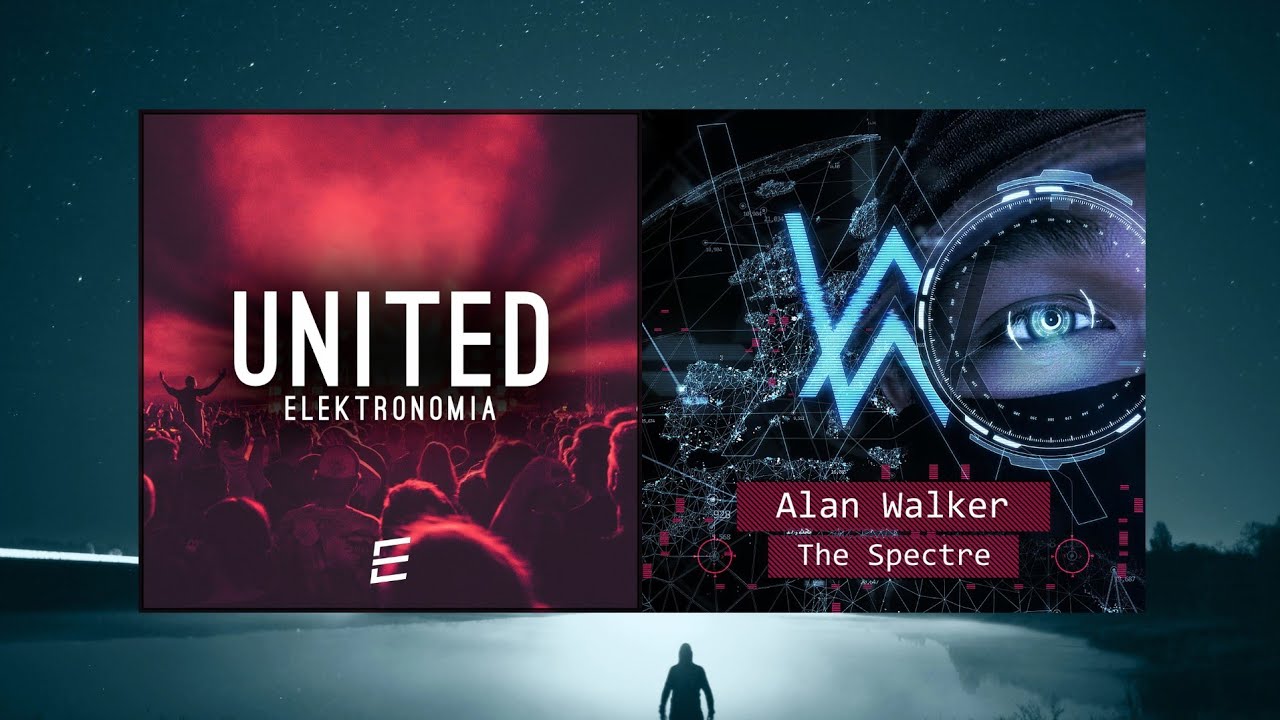 Elektronomia - United x Alan Walker - The Spectre  | Mashup 