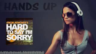 Aquagen - Hard to Say I'm Sorry (DJ Gollum Feat. DJ Cap Remix) [HANDS UP] Resimi