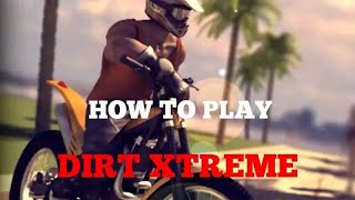 HOW TO PLAY DIRT XTREME // screenshot 5