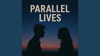 Parallel Lives
