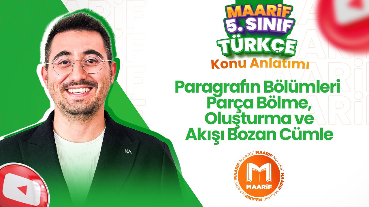 Paragrafın Bölümleri - Parça Bölme, Oluşturma ve Akışı Bozan Cümle | 5. Sınıf Türkçe | Ders 15