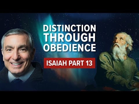 Isaiah, Part 13 | Distinction Through Obedience