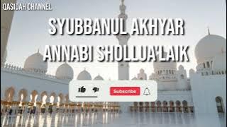 Syubbanul Akhyar - Annabi Shollualaik | Qasidah Channel