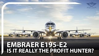 Embraer E-Jet E2 Is It All Hype?