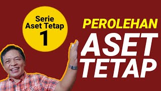Akuntansi Aset Tetap 1: Perolehan