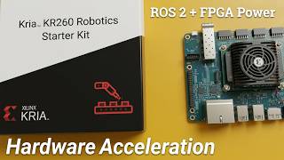 Kr260 Robotics Starter Kit Unboxing - Ros 2 Fpga Power