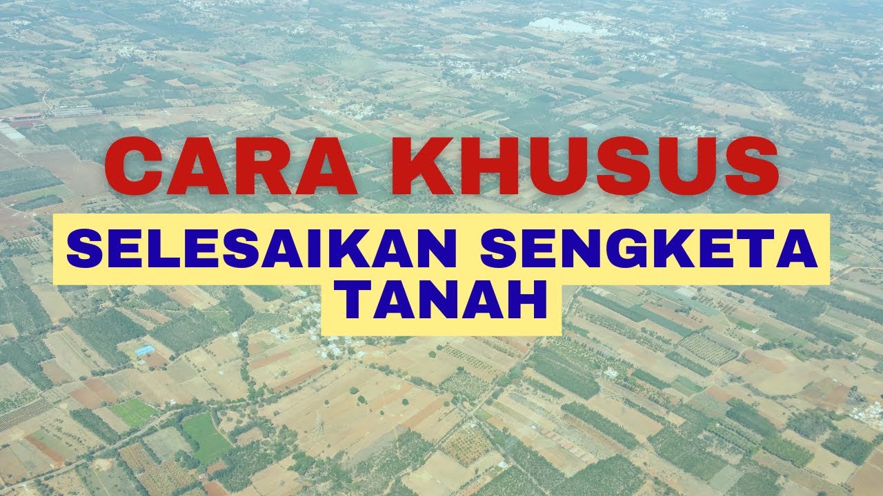 [LIVE]: TEHNIK SELESAIKAN SENGKETA TANAH | PENYEROBOTAN TANAH