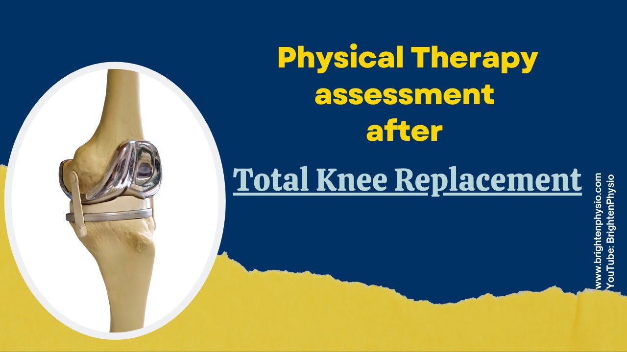 Physiotherapy Assessment after TKR YouTube