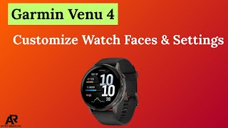 Garmin Venu 4 – Customize Watch Faces &amp; Settings