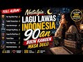 Full Album Lagu Lawas Indonesia 90an 🌙 Bikin Kangen Masa Dulu