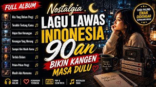 Full Album Lagu Lawas Indonesia 90an 🌙 Bikin Kangen Masa Dulu
