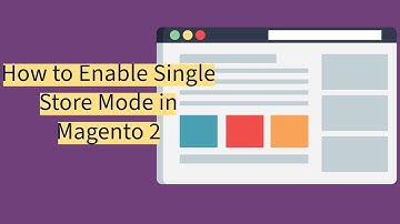 How to enable single store mode in Magento 2