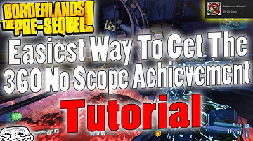Borderlands: The Pre-Sequel | Easiest Way To Get The 360 No Scope Achievement | Tutorial