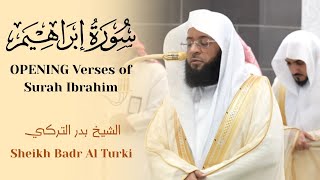 Opening Verses of Surah Ibrahim |سورة ابراهيم| Sheikh Badr Al Turki |#بدر_التركي