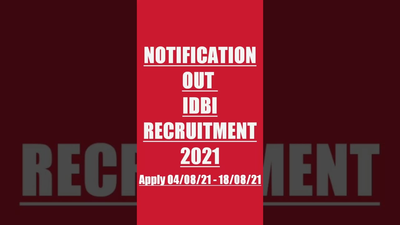 IDBI Recruitment 2021 Notification Out 