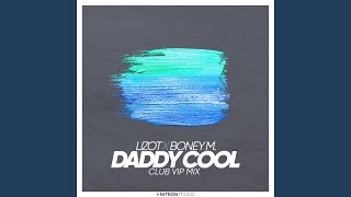 Смотреть клип Daddy Cool (Extended Club Vip Mix)