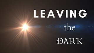 Leaving in the Dark