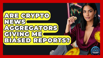 Are Crypto News Aggregators Giving Me Biased Reports? - Crypto Trading Strategists