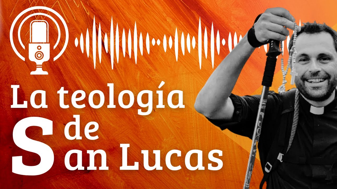¿Quién fue san Lucas? Autor, fecha y teología del Evangelio