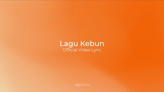 NOSSTRESS - LAGU KEBUN -  VIDEO LYRIC & AUDIO