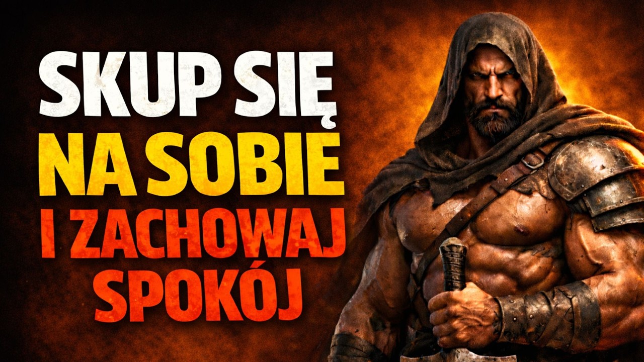 SKUP SIĘ NA SOBIE I ZACHOWAJ SPOKÓJ | FILOZOFIA STOICKA