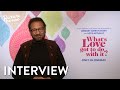 Whats Love Got to do with It - Dir. Shekhar Kapur Interview