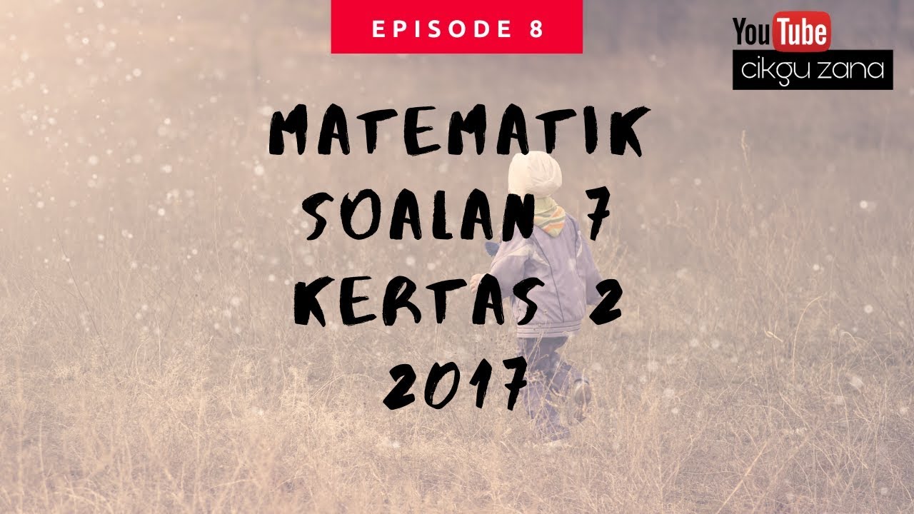 Pecutan terakhir spm l Matematik Soalan 7 (kertas 2, 2017 