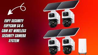 Can It Replace CCTV? — eufy Security eufyCam S4 4-Cam Kit Wireless Security System — Review