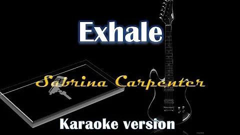 Sabrina Carpenter - Exhale (Karaoke Version)